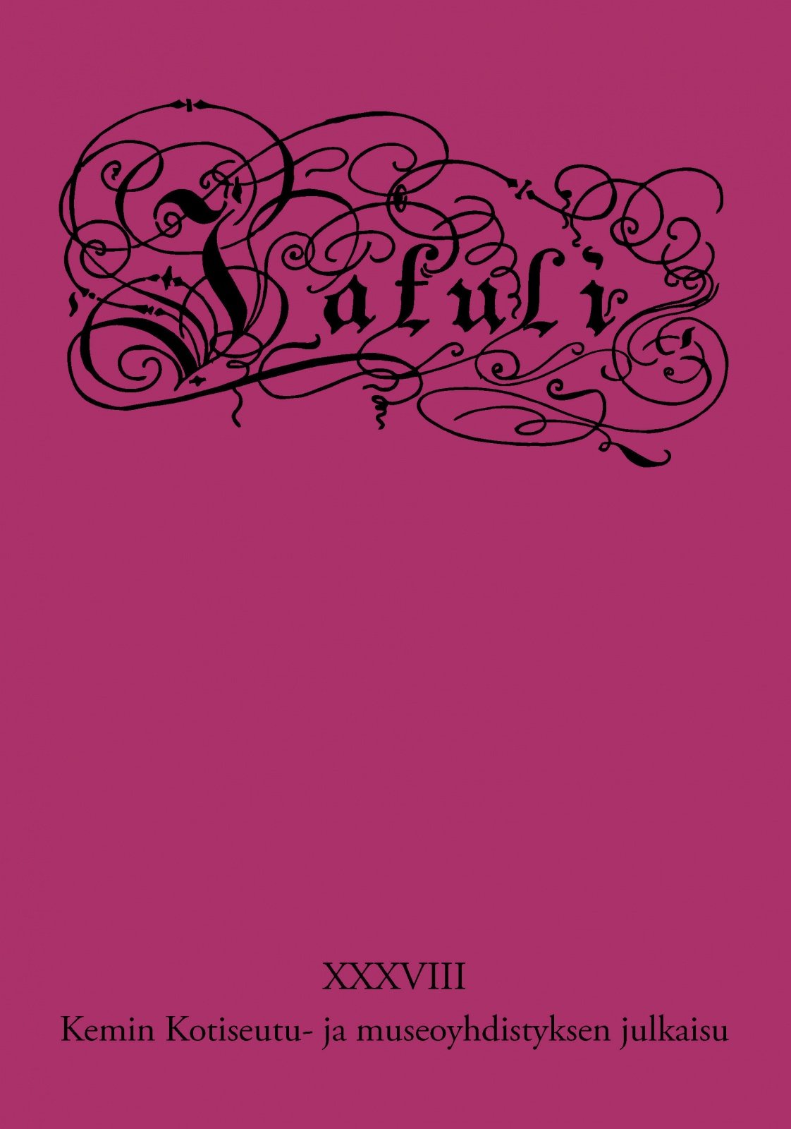 Jatuli 38 : Kemin kotiseutu- ja museoyhdistyksen julkaisu