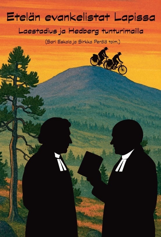 Etelän evankelistat Lapissa : Laestadius ja Hedberg tunturimailla
