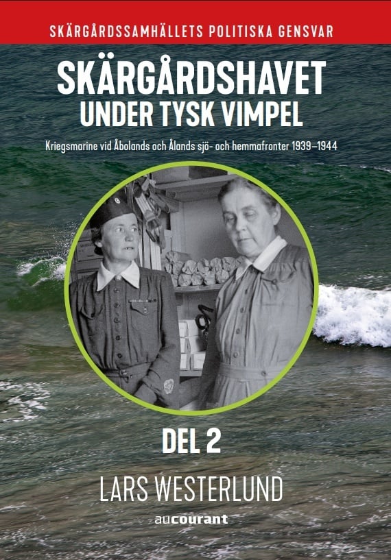 Skärgårdshavet under tysk vimpel del 2 : Kriegsmarine vid Åbolands och Ålands sjö- och hemmafronter 1939-44