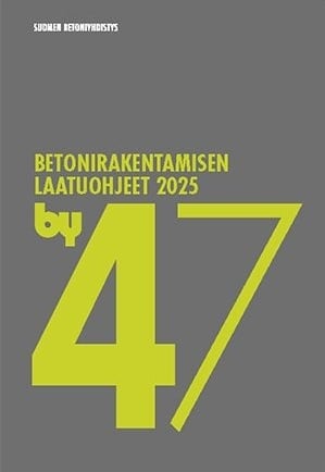BY 47 Betonirakentamisen laatuohjeet 2025 Suomen vanhin kirjakauppa - Vuodesta 1899