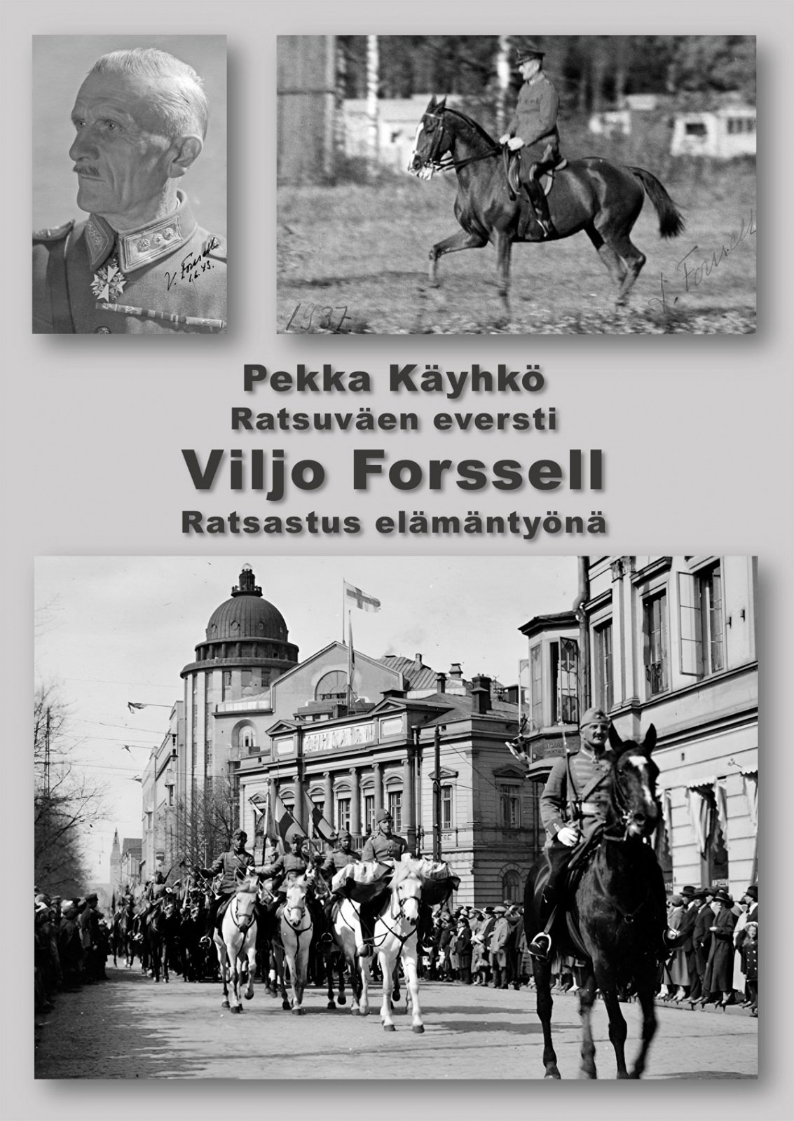 Ratsuväen eversti Viljo Forssell : Ratsastus elämäntyönä Ratsuväen eversti Viljo Forssell : Ratsastus elämäntyönä Suomen vanhin kirjakauppa - Vuodesta 1899