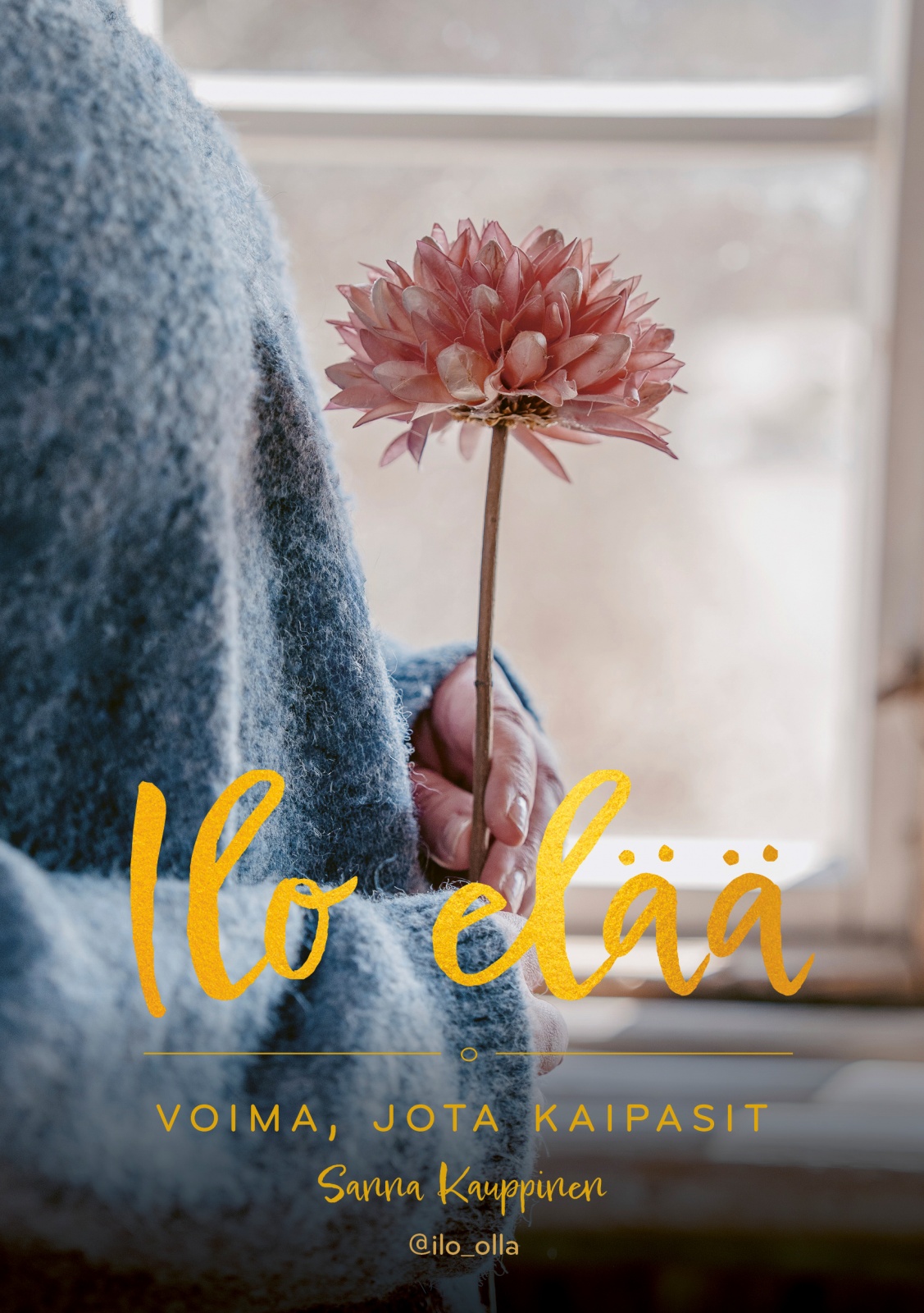 Ilo elää – Voima, jota kaipasit