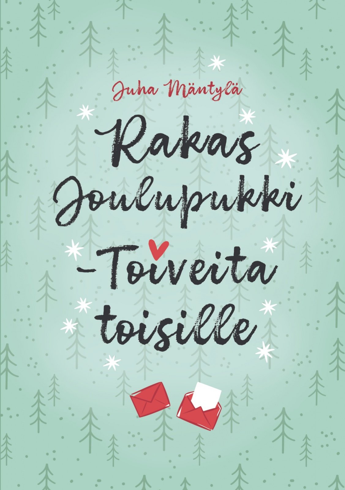 Rakas Joulupukki : toiveita toisille Rakas Joulupukki : toiveita toisille Suomen vanhin kirjakauppa - Vuodesta 1899