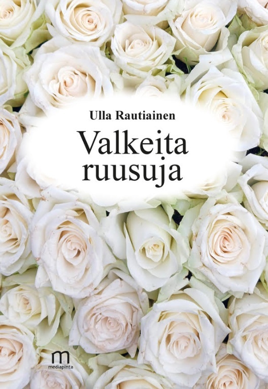 Valkeita ruusuja Valkeita ruusuja Suomen vanhin kirjakauppa - Vuodesta 1899