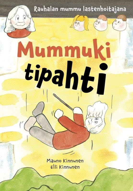 Mummuki tipahti : Rauhalan mummu lastenhoitajana Mummuki tipahti : Rauhalan mummu lastenhoitajana Suomen vanhin kirjakauppa - Vuodesta 1899
