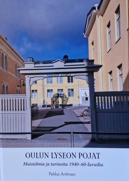 Oulun lyseon pojat : Muistelmia ja tarinoita 1940-60-luvuilta Suomen vanhin kirjakauppa - Vuodesta 1899