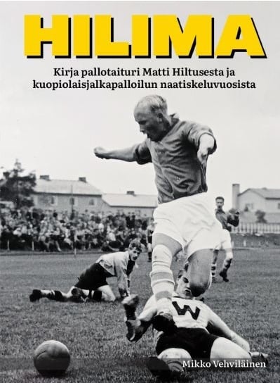 Hilima : Kirja pallotaituri Matti Hiltusesta ja kuopiolaisjalkapalloilun naatiskeluvuosista Suomen vanhin kirjakauppa - Vuodesta 1899