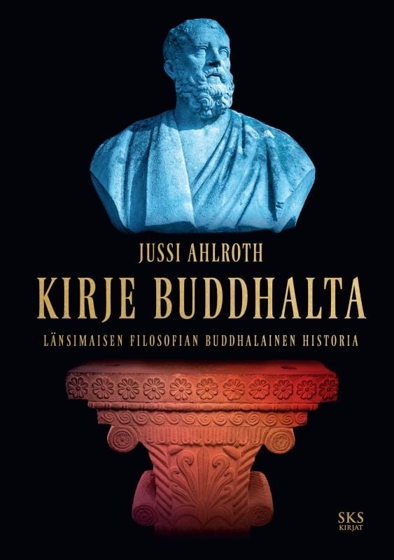 Kirje Buddhalta : Länsimaisen filosofian buddhalainen historia Kirje Buddhalta : Länsimaisen filosofian buddhalainen historia Suomen vanhin kirjakauppa - Vuodesta 1899