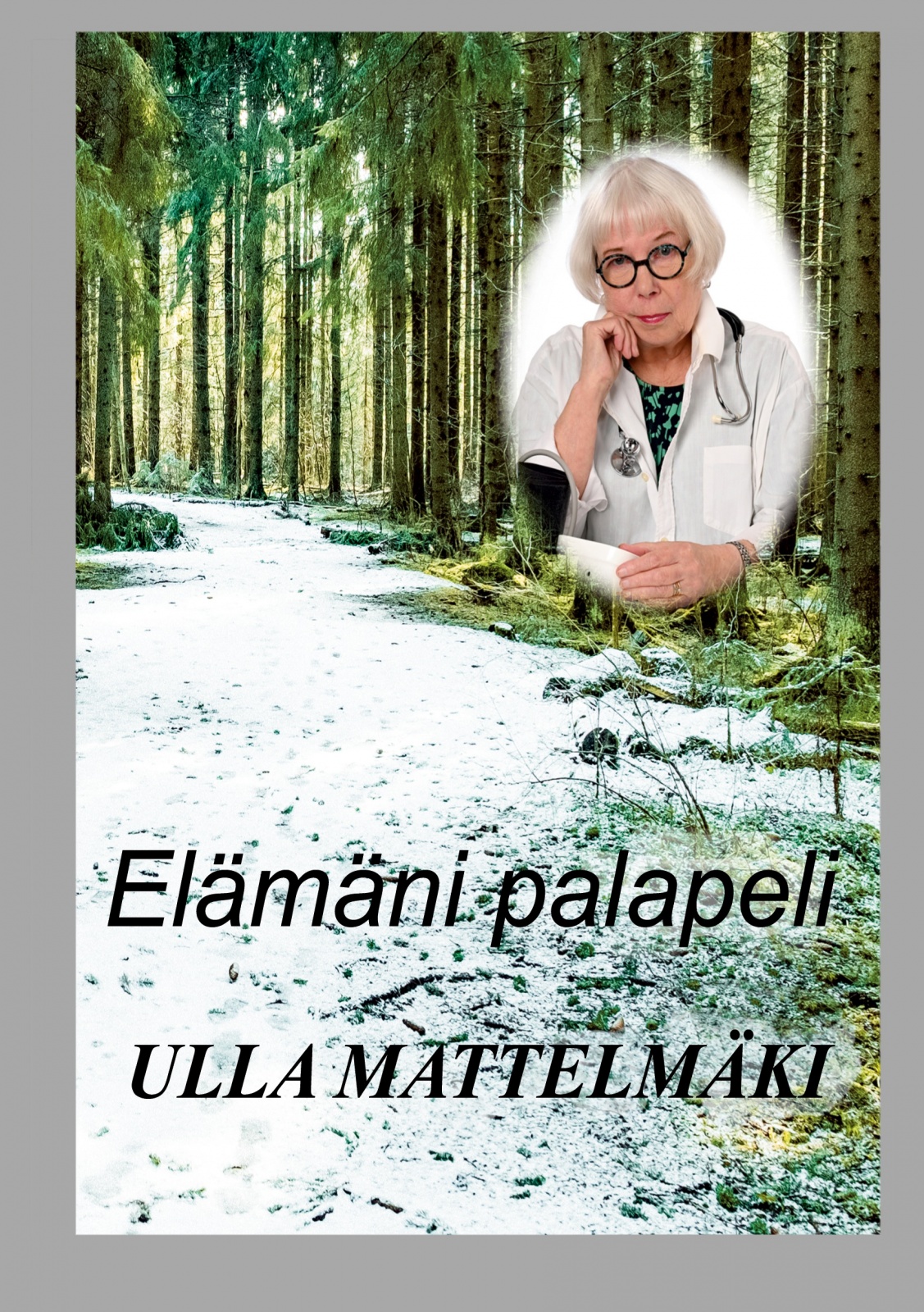 Elämäni palapeli : lääkäri, äiti, huoltaja Elämäni palapeli : lääkäri, äiti, huoltaja