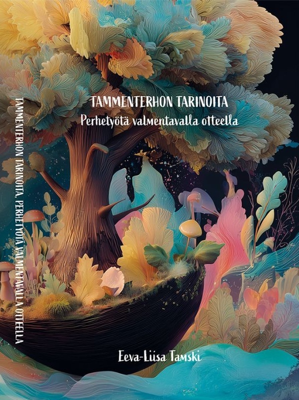 Tammenterhon tarinoita : Perhetyötä valmentavalla otteella