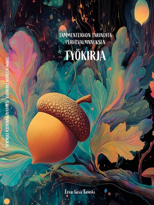 Tammenterhon tarinoita : Perhevalmennuksen työkirja