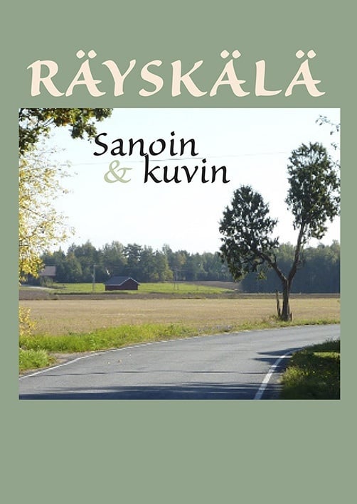 Räyskälä — sanoin, kuvin : Räyskälän kyläkirja Räyskälä — sanoin, kuvin : Räyskälän kyläkirja Suomen vanhin kirjakauppa - Vuodesta 1899