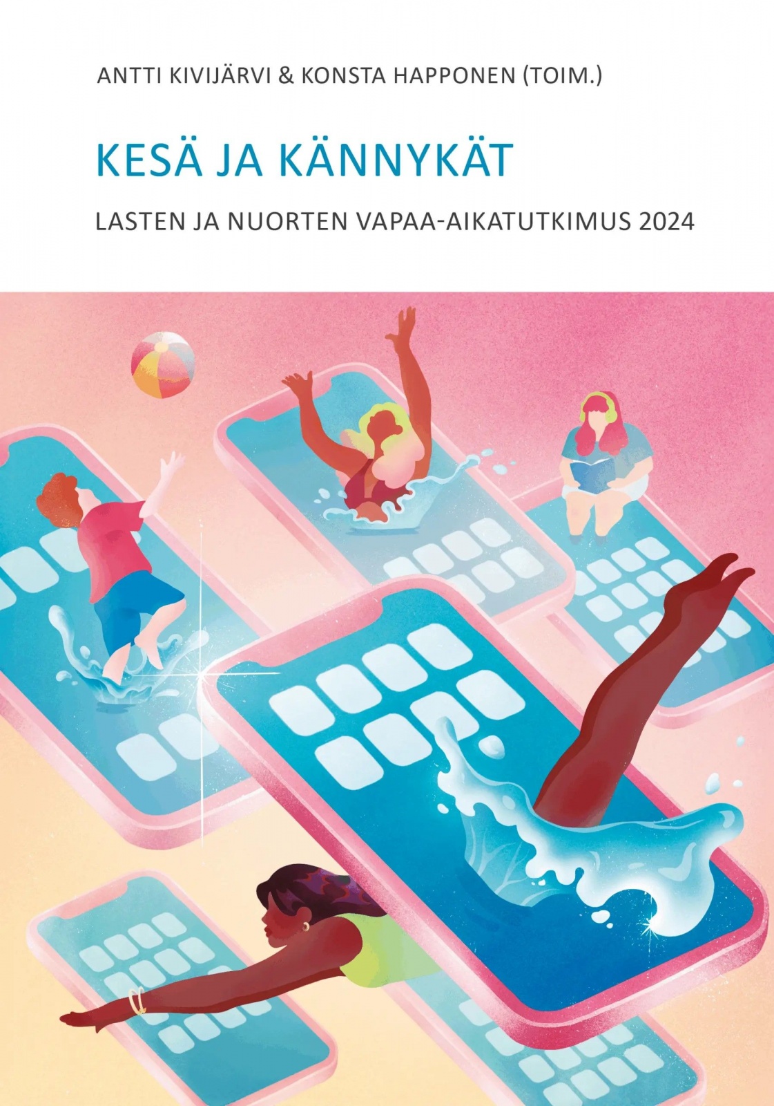 Kesä ja kännykät : Lasten ja nuorten vapaa-aikatutkimus 2024 Kesä ja kännykät : Lasten ja nuorten vapaa-aikatutkimus 2024 Suomen vanhin kirjakauppa - Vuodesta 1899