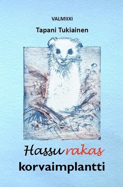 Hassu rakas korvaimplantti Hassu rakas korvaimplantti Suomen vanhin kirjakauppa - Vuodesta 1899