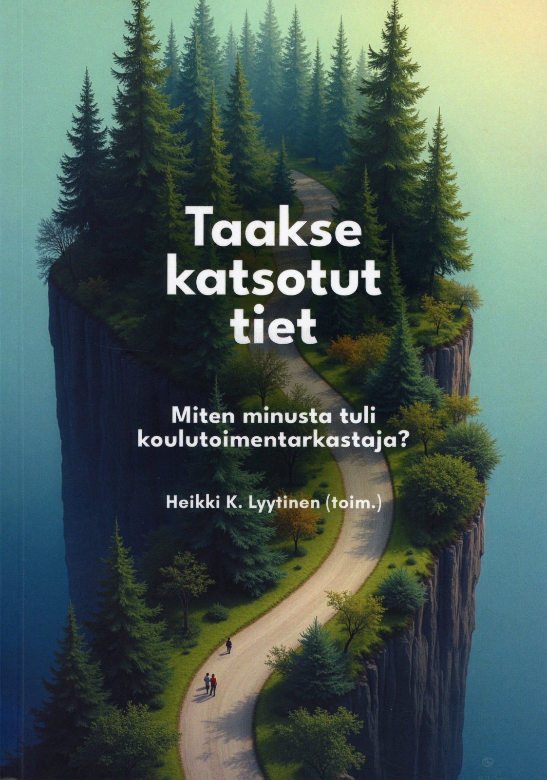 Taakse katsotut tiet : Miten minusta tuli koulutoimentarkastaja? Taakse katsotut tiet : Miten minusta tuli koulutoimentarkastaja? Suomen vanhin kirjakauppa - Vuodesta 1899