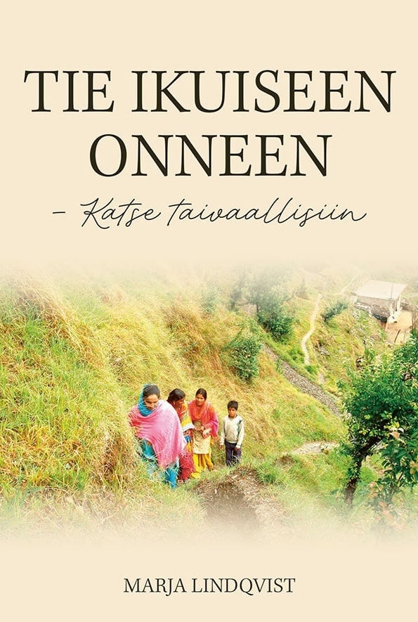 Tie ikuiseen onneen : katse taivaallisiin Tie ikuiseen onneen : katse taivaallisiin Suomen vanhin kirjakauppa - Vuodesta 1899