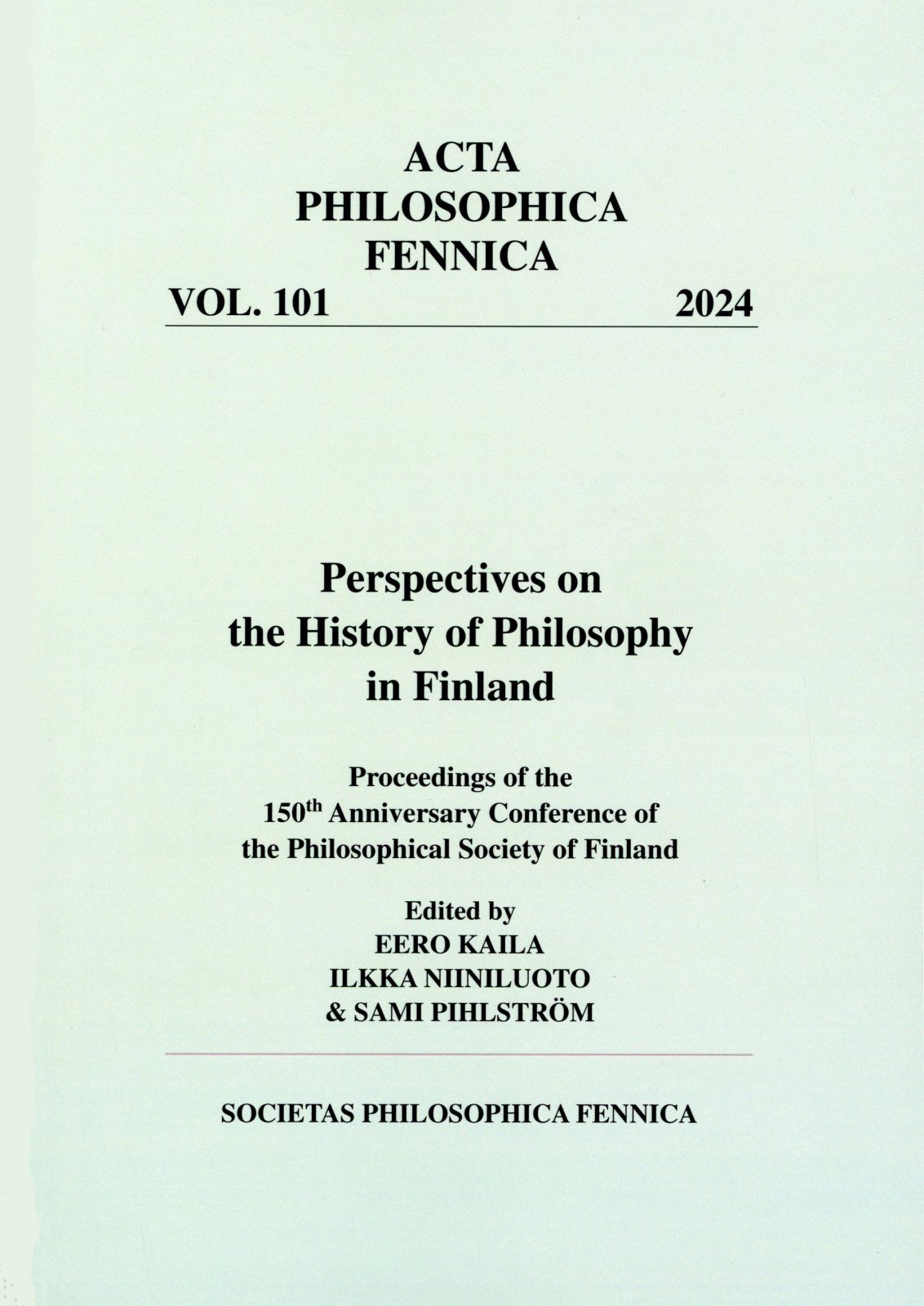 Perspectives on the history of philosophy in Finland : Proceedings of the 150th anniversary conference of the philosophical soci Perspectives on the history of philosophy in Finland : Proceedings of the 150th anniversary conference of the philosophical soci Suomen vanhin kirjakauppa - Vuodesta 1899