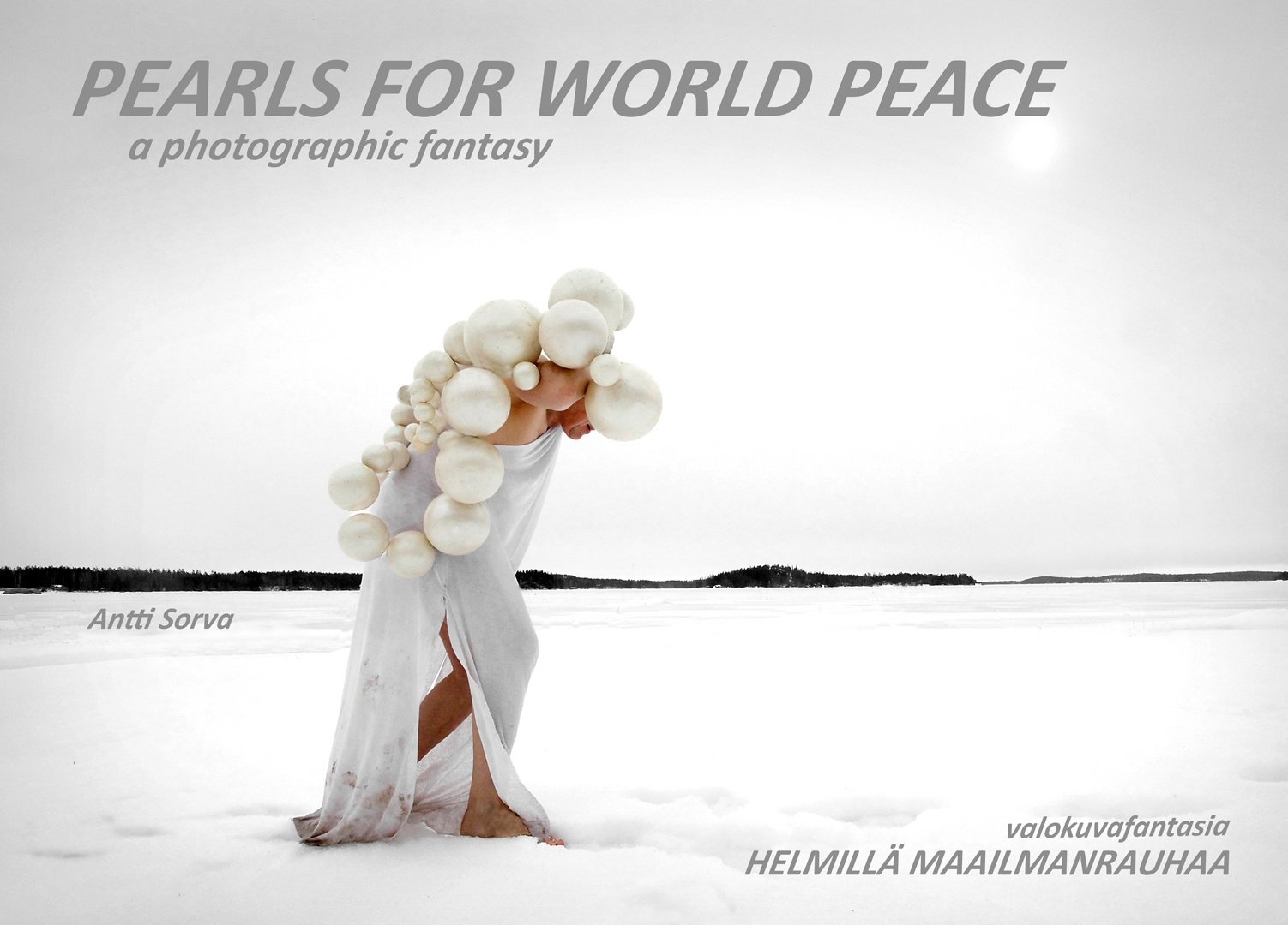 Pearls for world peace = Helmillä maailmanrauhaa : a photographic fantasy = valokuvafantasia Pearls for world peace = Helmillä maailmanrauhaa : a photographic fantasy = valokuvafantasia Suomen vanhin kirjakauppa - Vuodesta 1899