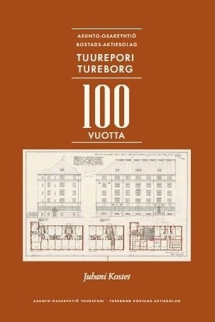 Asunto-Osakeyhtiö Tuurepori 100 vuotta : Tureborg Bostads-Aktiebolag Asunto-Osakeyhtiö Tuurepori 100 vuotta : Tureborg Bostads-Aktiebolag Suomen vanhin kirjakauppa - Vuodesta 1899