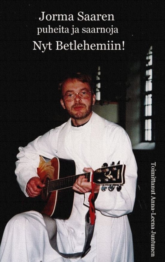 Jorma Saaren puheita ja saarnoja : Nyt Betlehemiin! Jorma Saaren puheita ja saarnoja : Nyt Betlehemiin! Suomen vanhin kirjakauppa - Vuodesta 1899