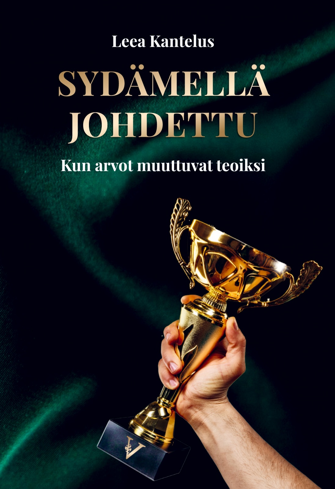 Sydämellä johdettu : kun arvot muuttuvat teoiksi Sydämellä johdettu : kun arvot muuttuvat teoiksi Suomen vanhin kirjakauppa - Vuodesta 1899