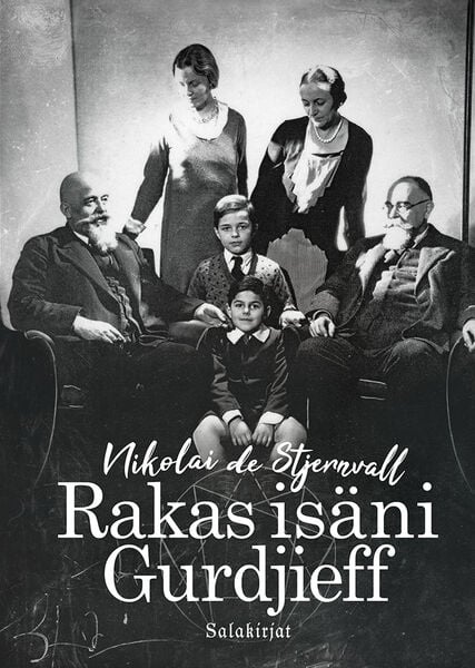 Rakas isäni Gurdjieff Rakas isäni Gurdjieff Suomen vanhin kirjakauppa - Vuodesta 1899