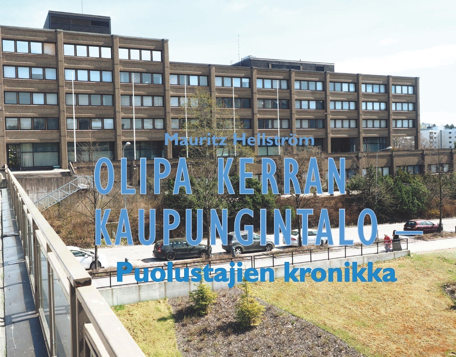 Olipa kerran kaupungintalo : puolustajien kronikka