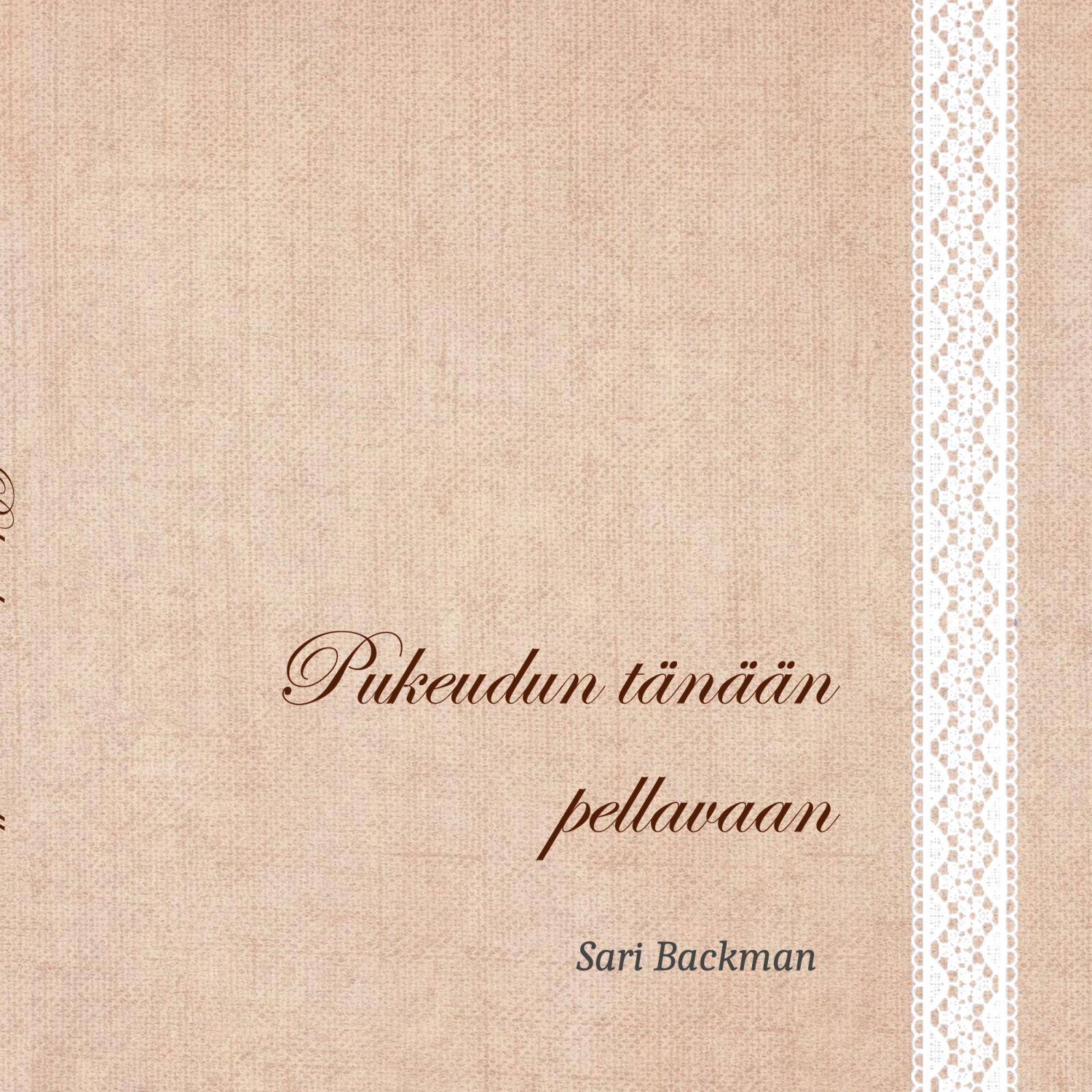 Pukeudun tänään pellavaan Pukeudun tänään pellavaan Suomen vanhin kirjakauppa - Vuodesta 1899