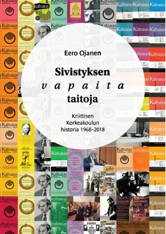 Sivistyksen vapaita taitoja : Kriittisen korkeakoulun historia 1968-2018 Sivistyksen vapaita taitoja : Kriittisen korkeakoulun historia 1968-2018 Suomen vanhin kirjakauppa - Vuodesta 1899