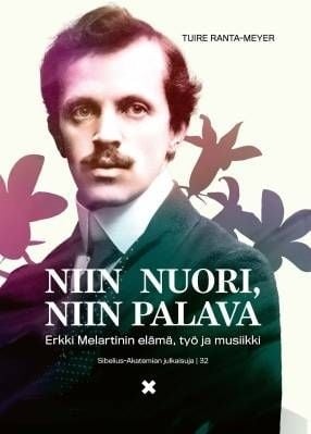 Niin nuori, niin palava : Erkki Melartinin elämä, työ ja musiikki Niin nuori, niin palava : Erkki Melartinin elämä, työ ja musiikki Suomen vanhin kirjakauppa - Vuodesta 1899