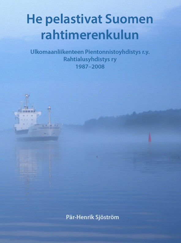 He pelastivat Suomen rahtimerenkulun – Ulkomaanliikenteen Pientonnistoyhdistys, Rahtialusyhdistys 1987-2008 He pelastivat Suomen rahtimerenkulun – Ulkomaanliikenteen Pientonnistoyhdistys, Rahtialusyhdistys 1987-2008 Suomen vanhin kirjakauppa - Vuodesta 1899