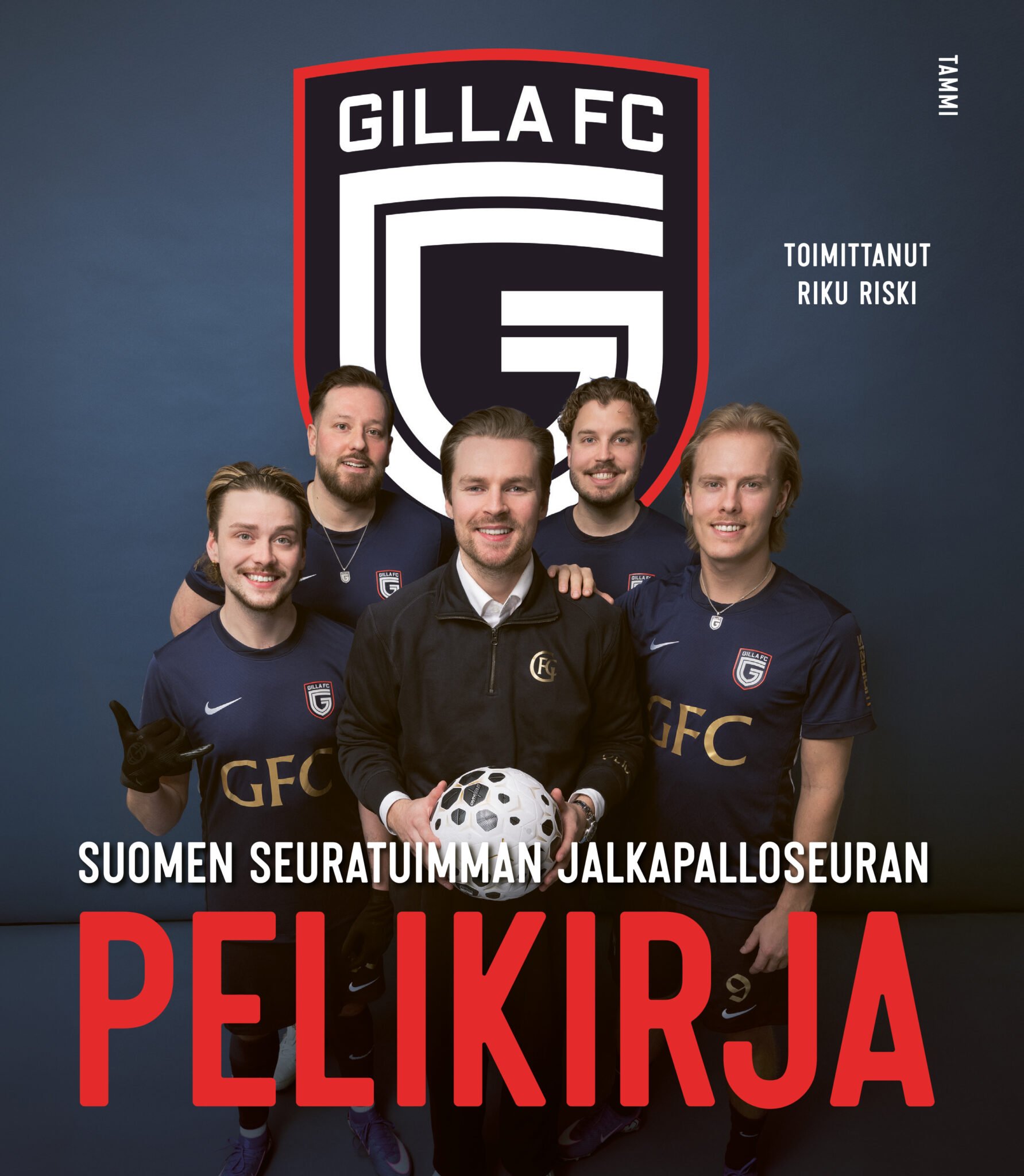 Gilla FC. Suomen seuratuimman jalkapallojoukkueen pelikirja Gilla FC. Suomen seuratuimman jalkapallojoukkueen pelikirja Suomen vanhin kirjakauppa - Vuodesta 1899