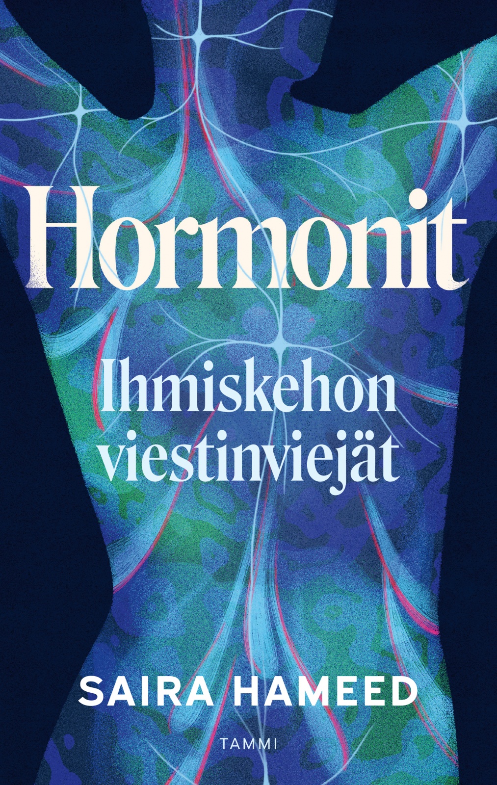 Hormonit : Ihmiskehon viestinviejät Hormonit : Ihmiskehon viestinviejät Suomen vanhin kirjakauppa - Vuodesta 1899