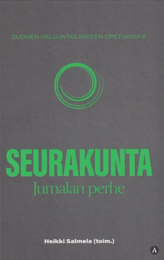 Suomen helluntailiikkeen opetuksia : Seurakunta – Jumalan perhe Suomen helluntailiikkeen opetuksia : Seurakunta – Jumalan perhe Suomen vanhin kirjakauppa - Vuodesta 1899