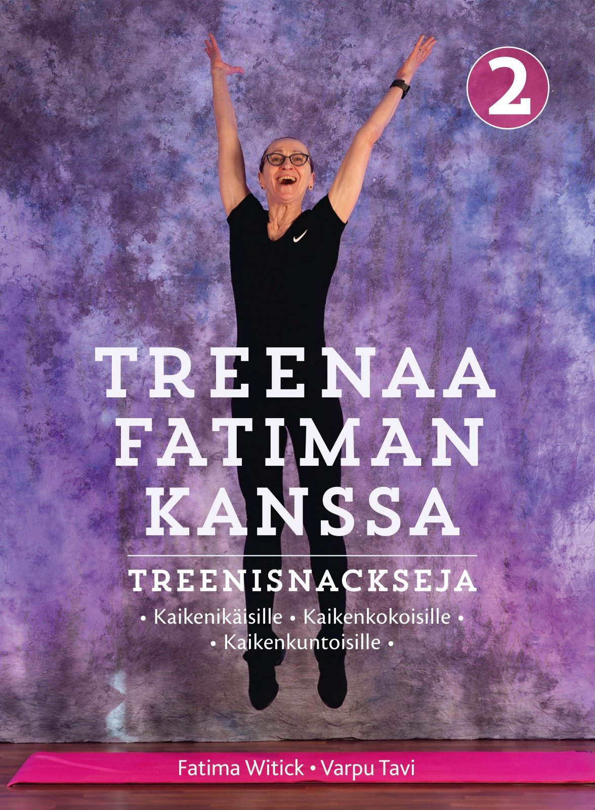 TREENAA FATIMAN KANSSA 2 – TREENISNACKSEJA KAIKENIKÄISILLE & KAIKENKOKOISILLE & KAIKENKUNTOISILLE TREENAA FATIMAN KANSSA 2 – TREENISNACKSEJA KAIKENIKÄISILLE & KAIKENKOKOISILLE & KAIKENKUNTOISILLE Suomen vanhin kirjakauppa - Vuodesta 1899