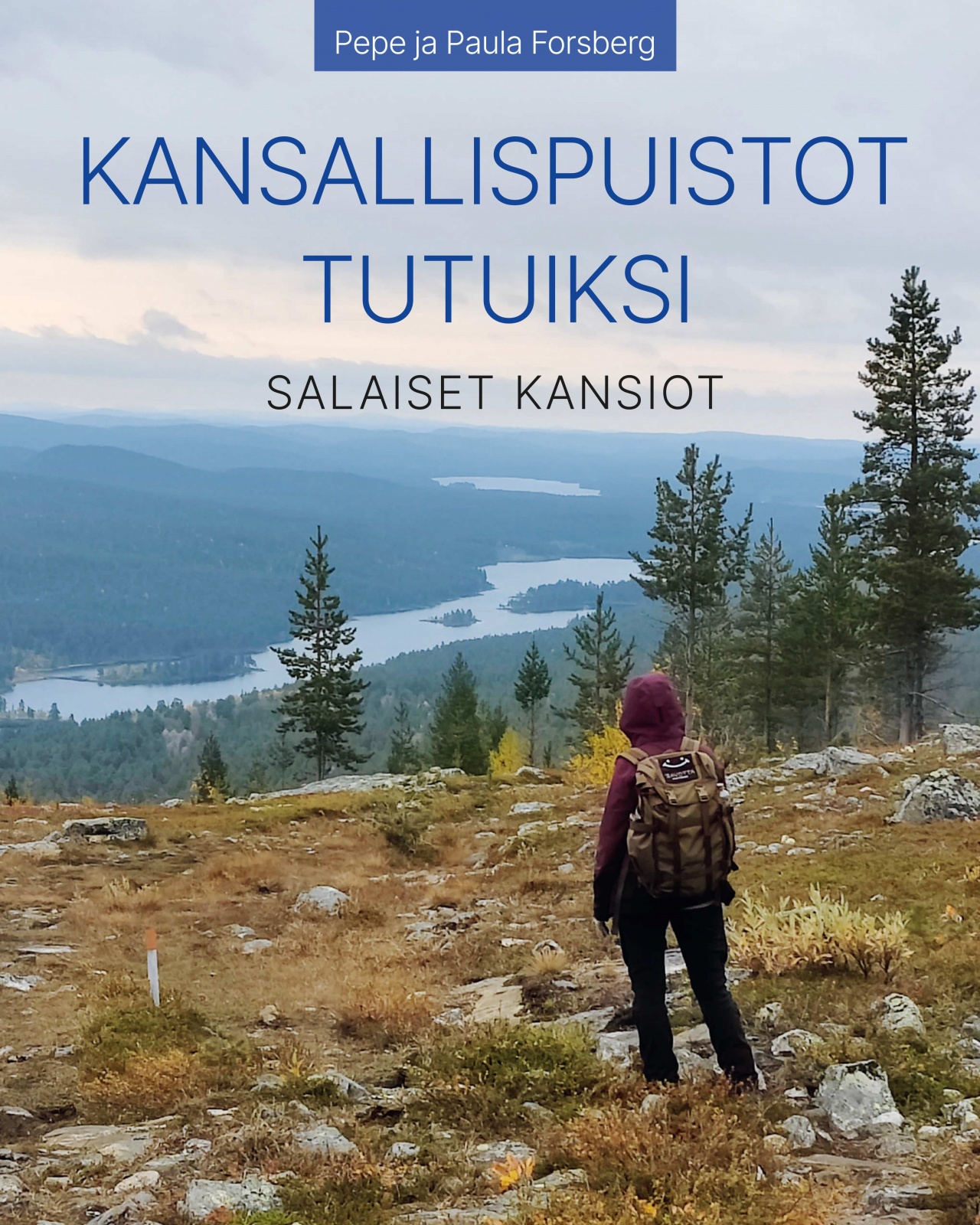 Kansallispuistot tutuksi – Salaiset kansiot Kansallispuistot tutuksi – Salaiset kansiot Suomen vanhin kirjakauppa - Vuodesta 1899