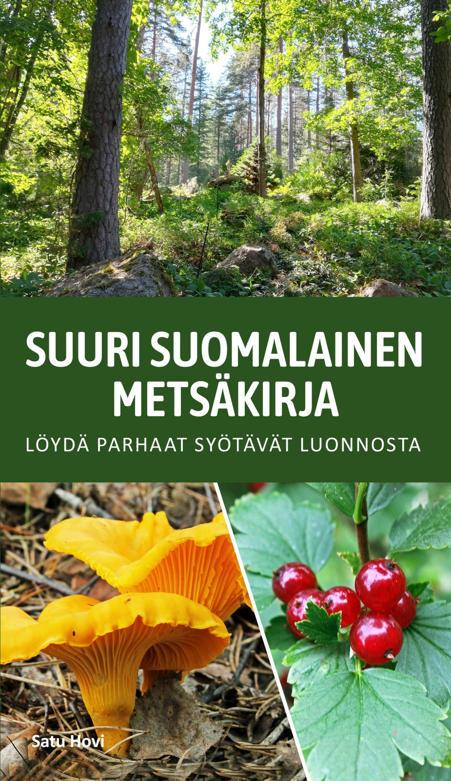 Metsäntutkija – Löydä parhaat syötävät luonnosta Metsäntutkija – Löydä parhaat syötävät luonnosta Suomen vanhin kirjakauppa - Vuodesta 1899