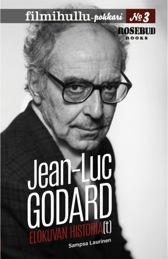 Jean-Luc Godard. Elokuvan historia : Filmihullu-pokkari 3 Jean-Luc Godard. Elokuvan historia : Filmihullu-pokkari 3 Suomen vanhin kirjakauppa - Vuodesta 1899