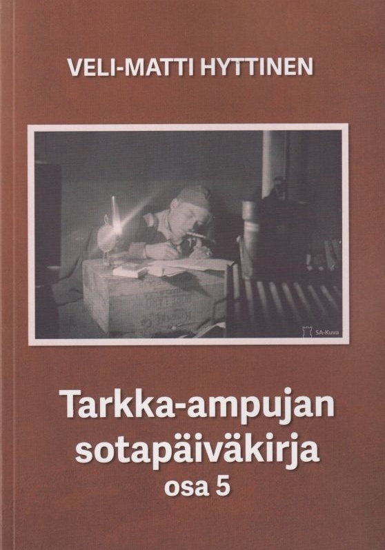 Tarkka-ampujan sotapäiväkirja, osa 5 : sotaromaani Suomen vanhin kirjakauppa - Vuodesta 1899
