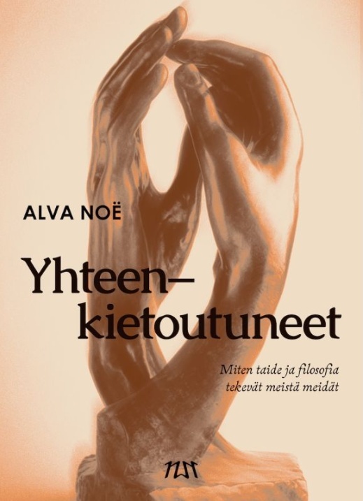 Yhteenkietoutuneet : miten taide ja filosofia tekevät meistä meidät Yhteenkietoutuneet : miten taide ja filosofia tekevät meistä meidät Suomen vanhin kirjakauppa - Vuodesta 1899