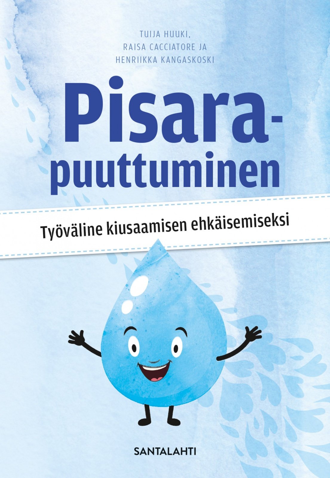 Pisarapuuttuminen : työväline kiusaamisen ehkäisemiseksi Pisarapuuttuminen : työväline kiusaamisen ehkäisemiseksi Suomen vanhin kirjakauppa - Vuodesta 1899