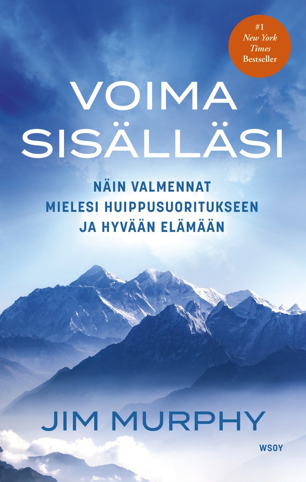 Voima sisälläsi : Näin valmennat mielesi huippusuoritukseen ja hyvään elämään Voima sisälläsi : Näin valmennat mielesi huippusuoritukseen ja hyvään elämään Suomen vanhin kirjakauppa - Vuodesta 1899