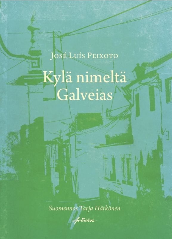 Kylä nimeltä Galveias Kylä nimeltä Galveias Suomen vanhin kirjakauppa - Vuodesta 1899