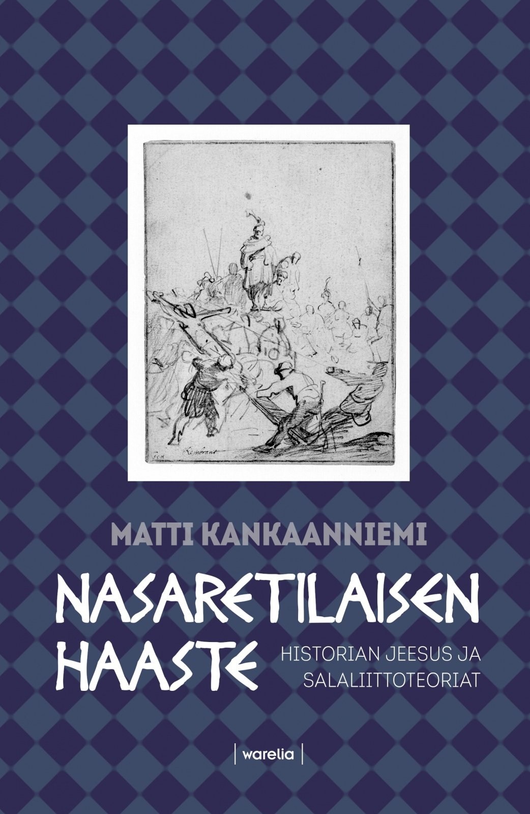 Nasaretilaisen haaste : Historian Jeesus ja salaliittoteoriat Nasaretilaisen haaste : Historian Jeesus ja salaliittoteoriat Suomen vanhin kirjakauppa - Vuodesta 1899