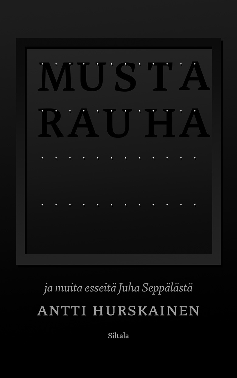 Musta rauha : ja muita esseitä Juha Seppälästä Musta rauha : ja muita esseitä Juha Seppälästä Suomen vanhin kirjakauppa - Vuodesta 1899