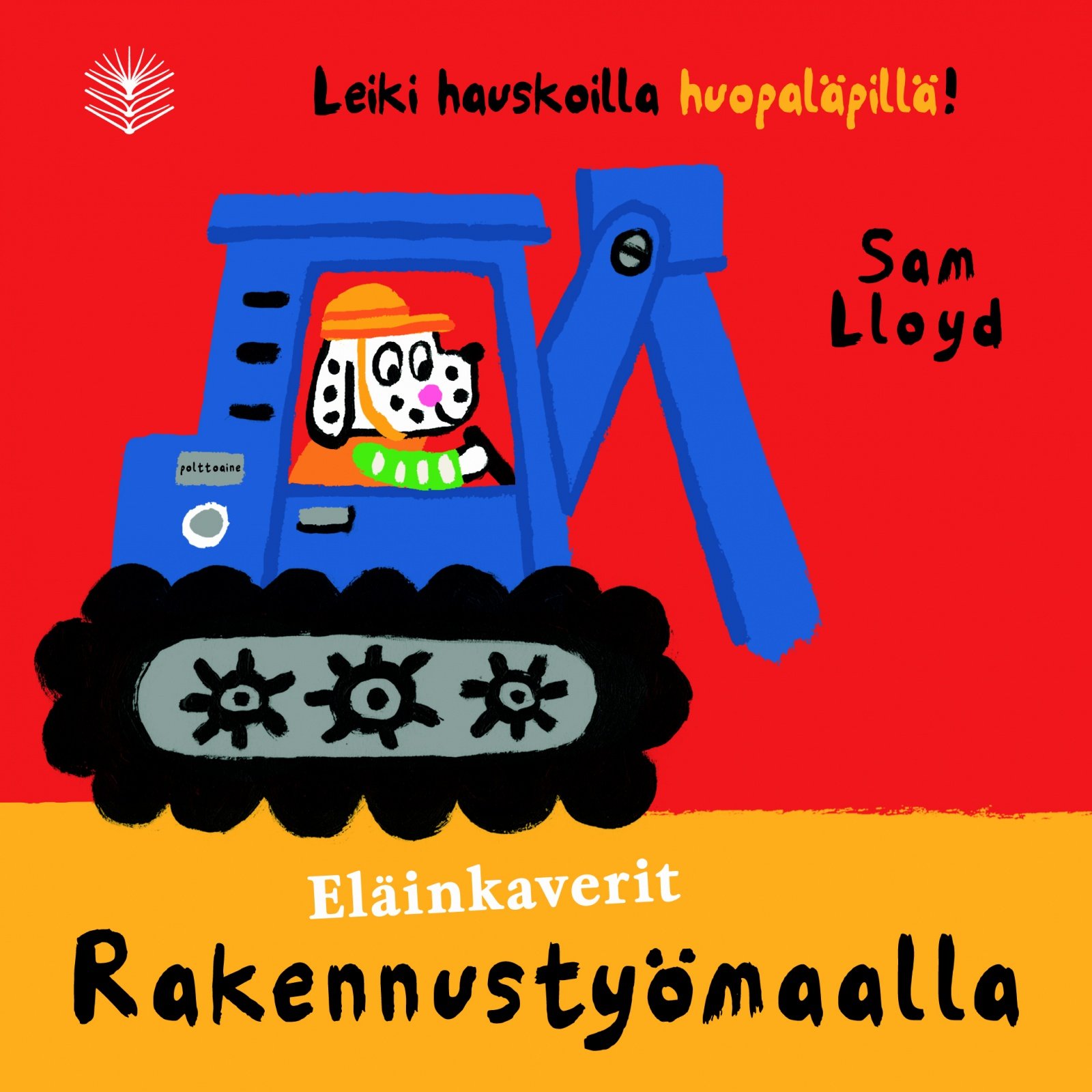 Eläinkaverit Rakennustyömaalla Eläinkaverit Rakennustyömaalla Suomen vanhin kirjakauppa - Vuodesta 1899