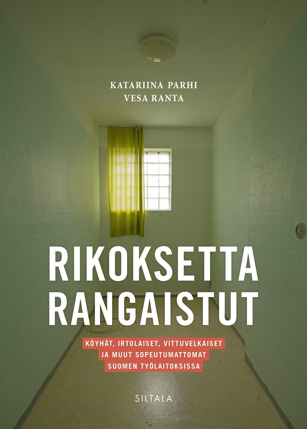 Rikoksetta rangaistut : työlaitosten historia Rikoksetta rangaistut : työlaitosten historia Suomen vanhin kirjakauppa - Vuodesta 1899