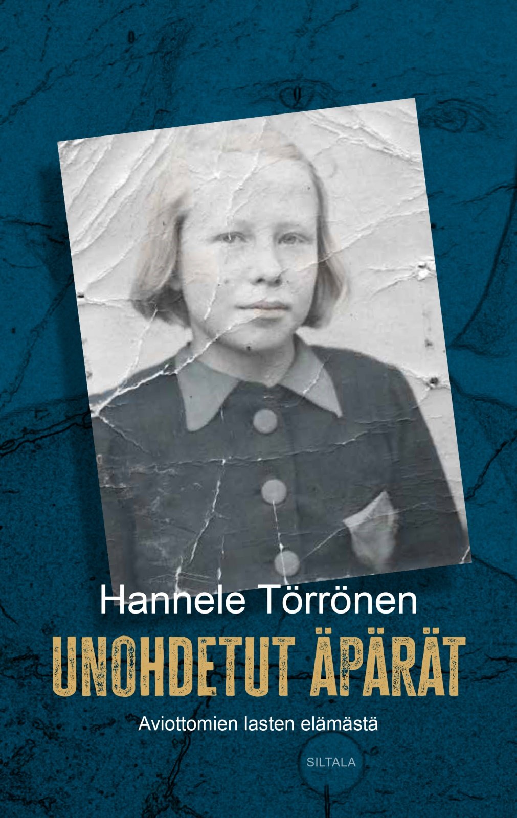 Unohdetut äpärät : Aviottomien lasten elämästä Unohdetut äpärät : Aviottomien lasten elämästä Suomen vanhin kirjakauppa - Vuodesta 1899