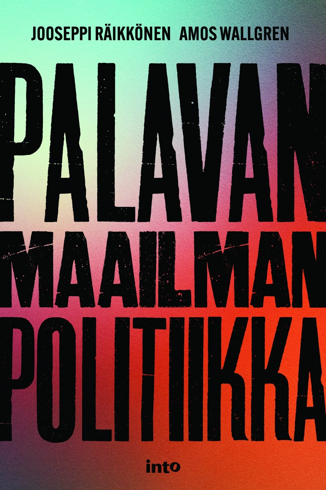 Palavan maailman politiikka Palavan maailman politiikka Suomen vanhin kirjakauppa - Vuodesta 1899
