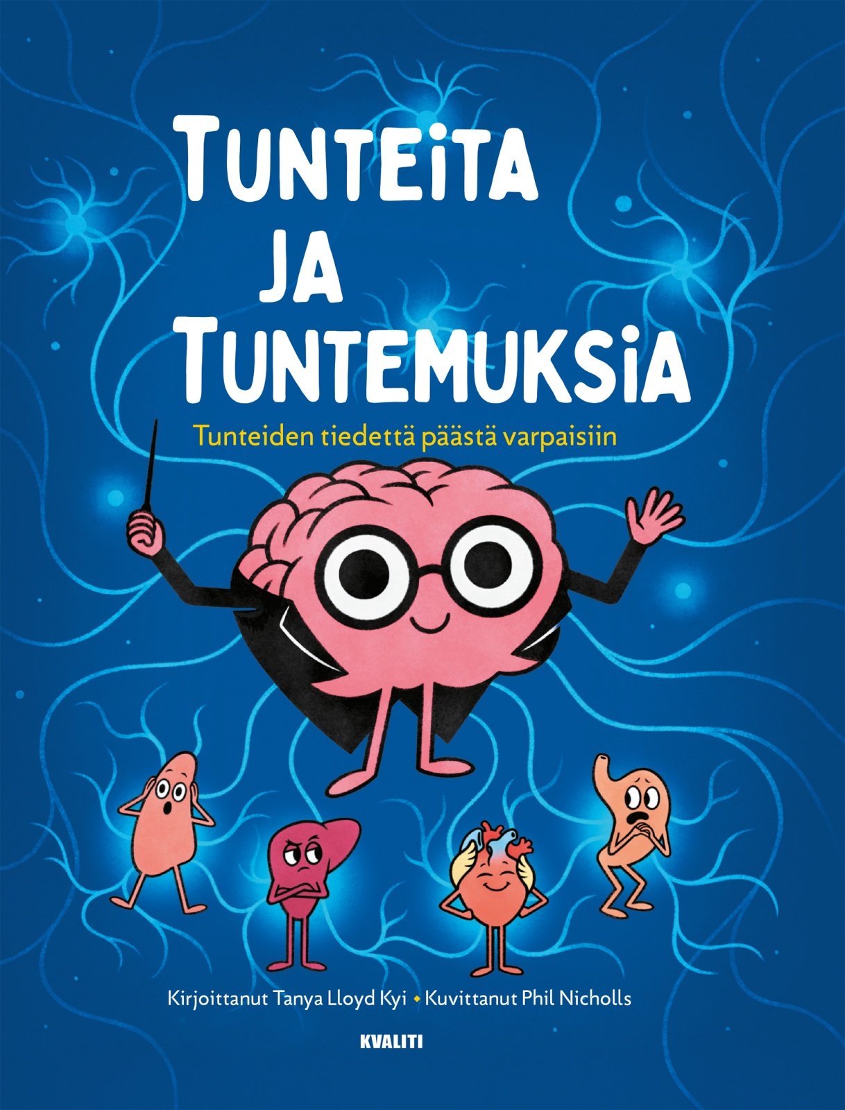 Tunteita ja tuntemuksia : Tunteiden tiedettä päästä varpaisiin Tunteita ja tuntemuksia : Tunteiden tiedettä päästä varpaisiin Suomen vanhin kirjakauppa - Vuodesta 1899